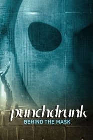 Punchdrunk: Behind the Mask streaming