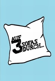 Auf 3 Sofas durch ...