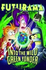 פיוצ'רמה: עידן חדש וירוק / Futurama: Into the Wild Green Yonder לצפייה ישירה