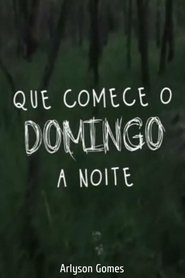 Que Comece o Domingo à Noite) Que Comece o Domingo à Noite (2024)