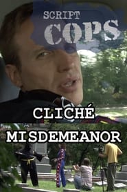 Poster Script Cops: Cliché Misdemeanor