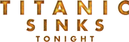 Titanic Sinks Tonight