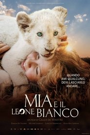Mia e il leone bianco Mia e il leone bianco