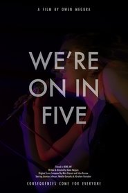 We're On In Five (2022)