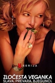 Zločesta veganka: Slava. Prevara. Bjegunci.