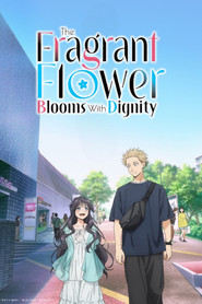 The Fragrant Flower Blooms with Dignity (2025)
