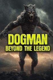 Dogman: Beyond the Legend streaming