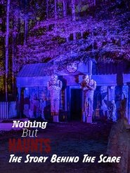Poster Nothing But Haunts: The Story Behind the Scare 2019