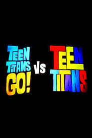 Teen Titans Go! Vs. Teen Titans постер