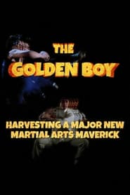 Poster The Golden Boy: Harvesting a Major New Martial Arts Maverick