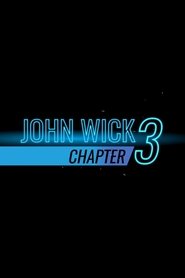 John Wick: Chapter 3 John Wick: Chapter 3