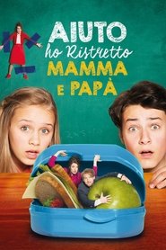 Aiuto, ho ristretto mamma e papà! (2018)