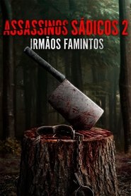 Assassinos Sádicos 2: Irmãos Famintos ( 2024 )