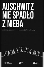 Pamiętamy: Auschwitz nie spadło z nieba