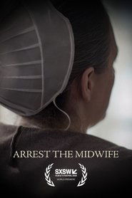 Arrest the Midwife 2025 Бесплатан неограничен приступ