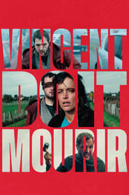 Film Vincent doit mourir streaming