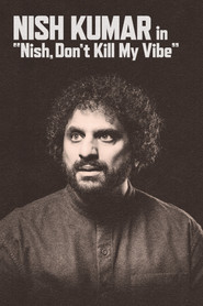 Nish Kumar: Nish, Don't Kill My Vibe