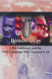Poster Bombs Away: LBJ, Goldwater and the 1964 Campaign That Changed It All