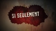 Poster Si Seulement - Season 1 Episode 4 : Episode 4 2019
