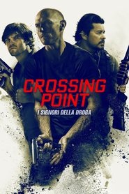 Crossing Point - I signori della droga poster watch Crossing Point - I signori della droga now