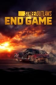 Street Outlaws: End Game (2022)