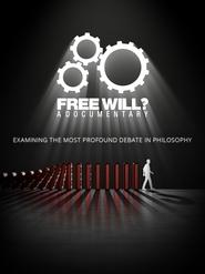 Poster Free Will? A Documentary