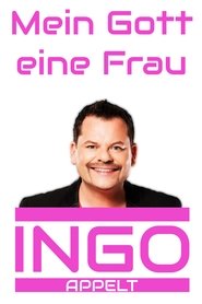 Poster Ingo Appelt - Mein Gott eine Frau 2013