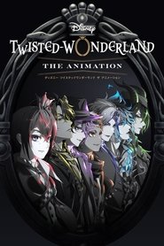 Disney: Twisted-Wonderland - The Animation (2025)