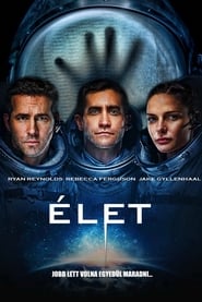 Élet 2017 Ingyenes teljes film magyarul