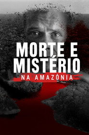 Assistir Morte e Mistério na Amazônia