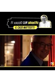 Speciale In viaggio con Barbero - Il caso Matteotti) Speciale In viaggio con Barbero - Il caso Matteotti (2024)
