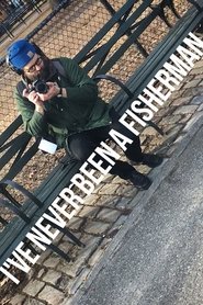 Poster I've never been a Fisherman 2019