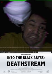 Into the Black Abyss: Deathstream постер