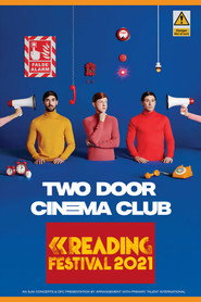 Two Door Cinema Club: Live at Reading Festival 2021 2021
