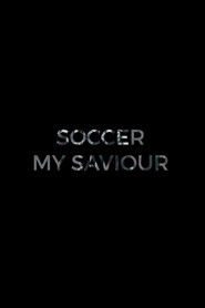 Soccer, My Saviour