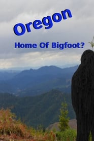 Oregon Home of Bigfoot? постер
