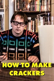 How to Make Crackers (2013)