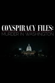 Conspiracy Files: Murder in Washington 2018