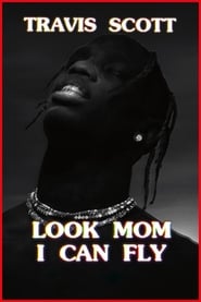 Travis Scott : Look Mom I Can Fly film en streaming