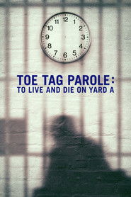 Toe Tag Parole: To Live and Die on Yard A