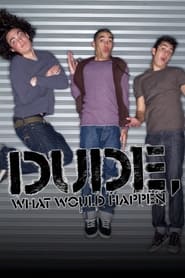 Dude, What Would Happen Episode Rating Graph poster