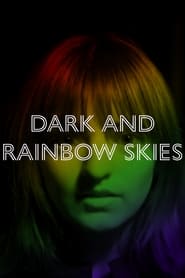 كامل اونلاين Dark and Rainbow Skies 2022 مشاهدة فيلم مترجم