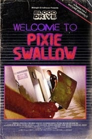 Full Cast of Midnight Grindhouse Presents: Welcome to Pixie Swallow