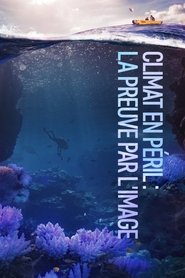 Climat en péril : La preuve par l’image (2017)