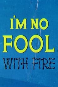 I’m No Fool with Fire (1955)
