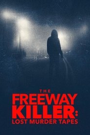 The Freeway Killer: Lost Murder Tapes (2022)