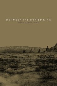 Poster Between The Buried And Me: Coma Ecliptic: Live 2017