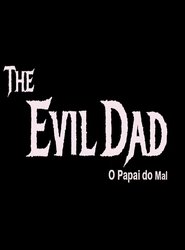The Evil Dad: O Papai do Mal (2024)