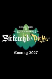 Pokémon Tales: The Misadventures of Sirfetch'd & Pichu (1970)
