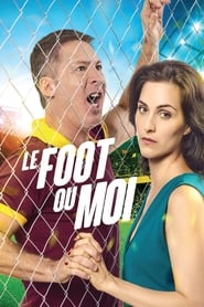 Le Foot ou Moi (2017)
